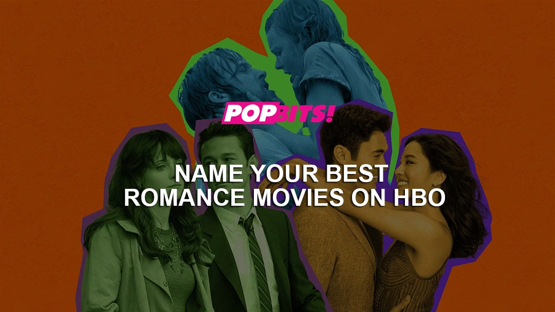 Name your best romance movies on HBO Popbits