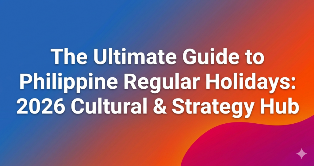 The 2026 Philippine Regular Holidays: Your Ultimate Pop Culture & Long Weekend Guide